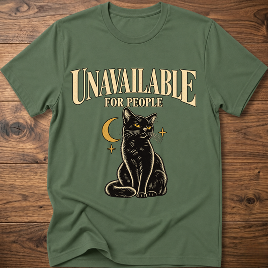 Olive green cat graphic t-shirt with “Unavailable for People” front print