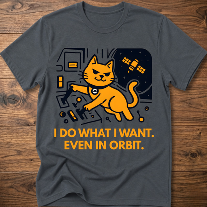 Medium gray cat graphic t-shirt with space scene and “I DO WHAT I WANT. EVEN IN ORBIT.”