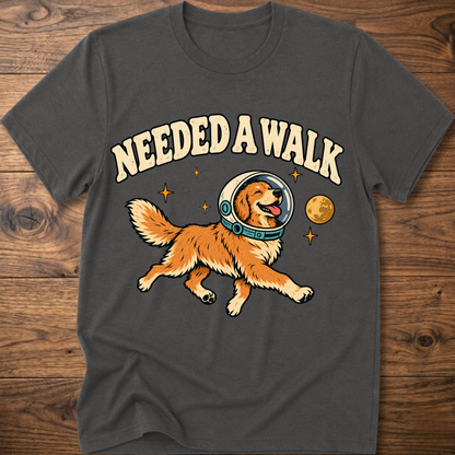 Charcoal gray T-shirt with “Needed A Walk” dog-in-helmet graphic on front