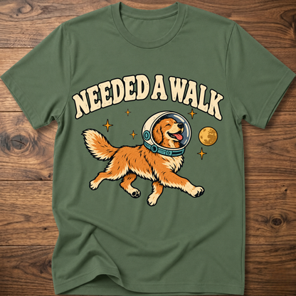 Military green T-shirt with “Needed A Walk” dog-in-helmet graphic on front