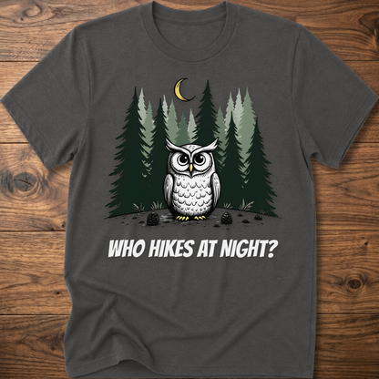 Who Hikes at Night Owl T-Shirt