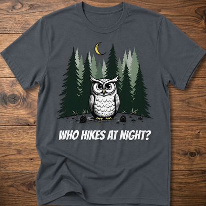 Who Hikes at Night Owl T-Shirt