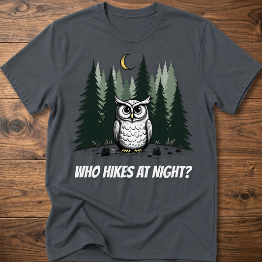 Who Hikes at Night Owl T-Shirt