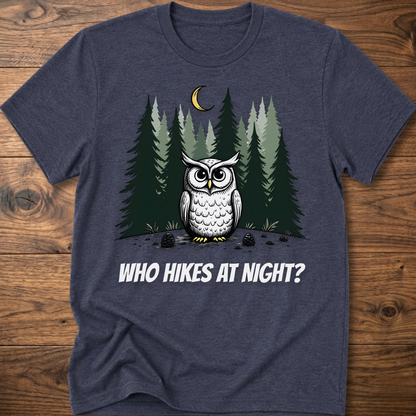 Who Hikes at Night Owl T-Shirt