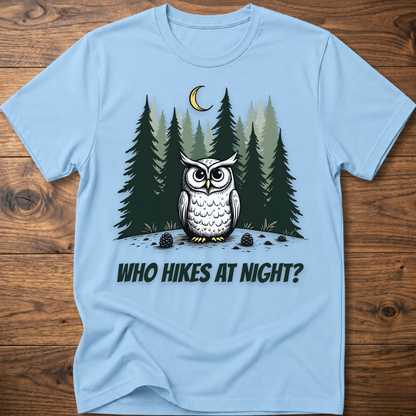 Who Hikes at Night Owl T-Shirt