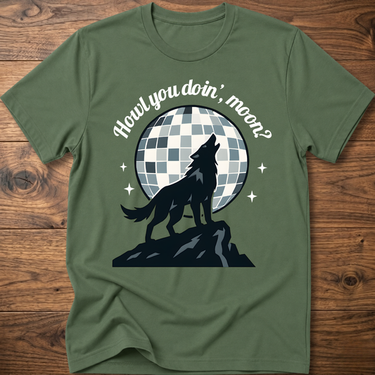 Howl You Doin Wolf T-Shirt
