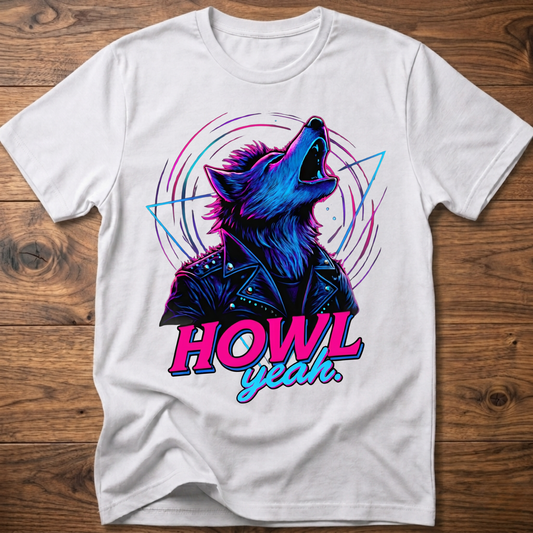 Howl Yeah Wolf T-Shirt